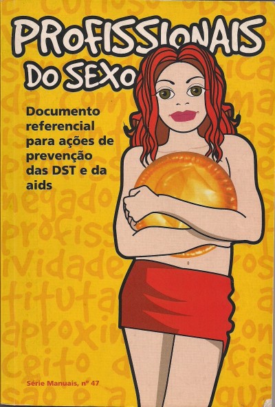 "Profissionais do Sexo: Documento Referencial para Ações de Prevenção das DST e da Aids", pioneira cartilha elaborada pelo Ministério da Saúde em 2002.